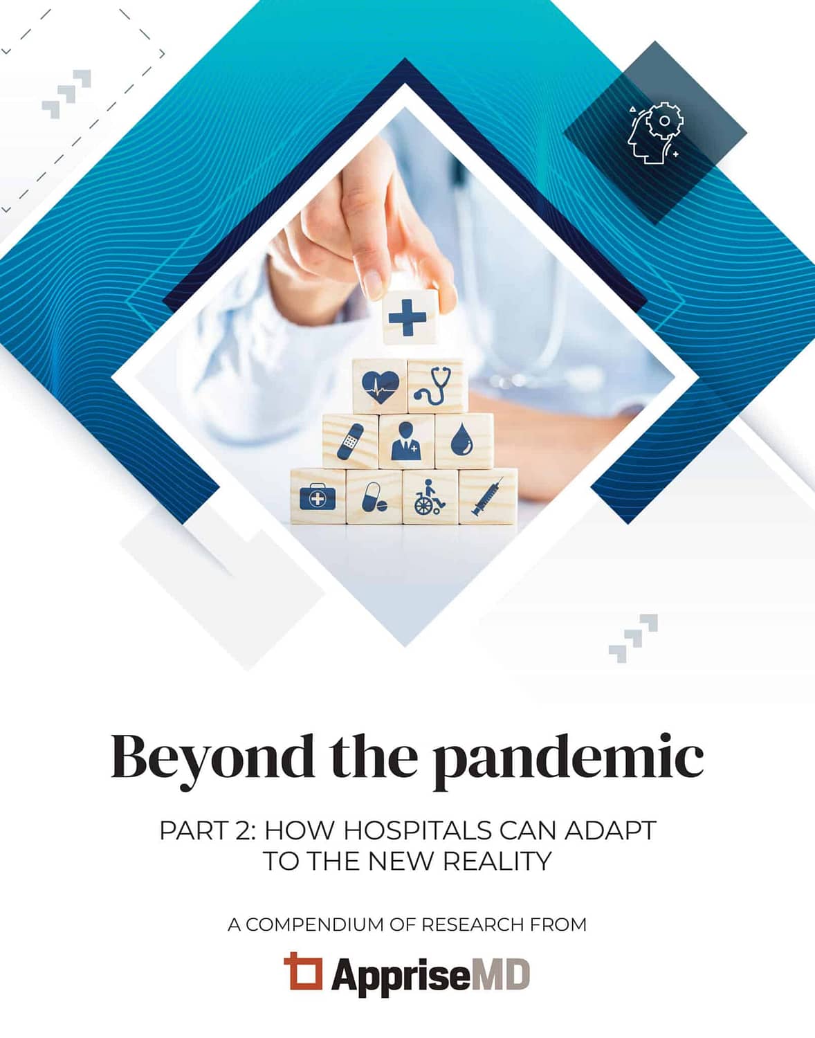 Beyond the Pandemic Part 2 How hospitals adapt to the new reality, a compendium of research from AppriseMD
